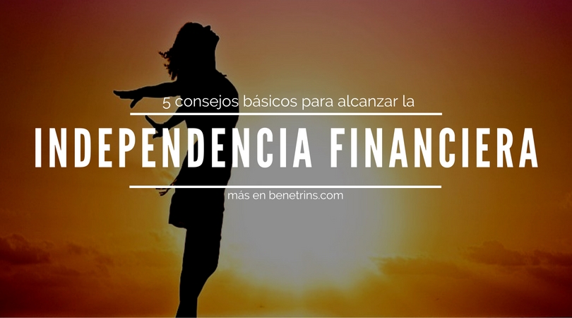 5 consejos para lograr la independencia financiera